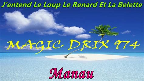 Manau J Entend Le Loup Le Renard Et La Belette By Magic Drix Youtube