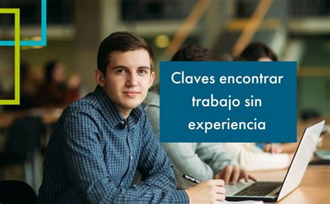 6 Claves Para Encontrar Trabajo Sin Experiencia Gi Group Spain
