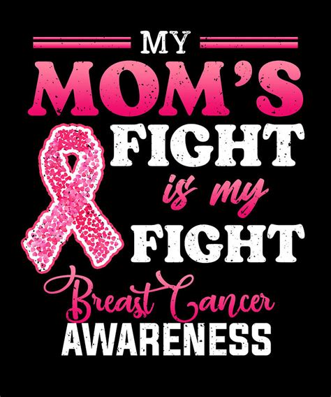 Breast Cancer Awareness My Moms Fight Is My Fight Mixed Media By Roland