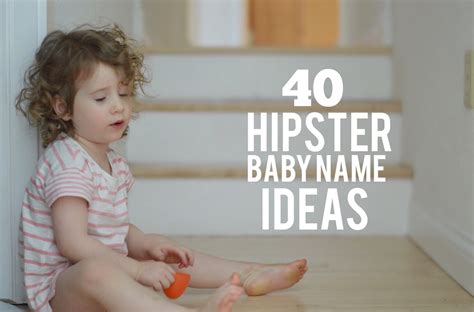 40 Hipster Baby Name Ideas Perfect Little Happiness