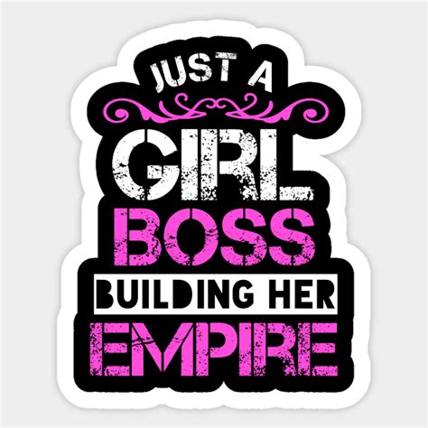 Just A Girl Boss Building Her Empire Just A Girl Boss Building Her Empire Sticker Teepublic