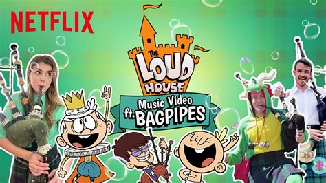 The Loud House Movie Song With Real Bagpipes Netflix After School Youtube