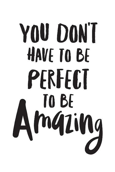 Inspirational Print You Dont Have To Be Perfect To Be