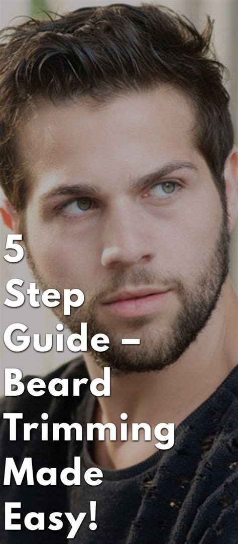 5 Step Guide Beard Trimming Made Easy Beard 101 Beard Tips Men