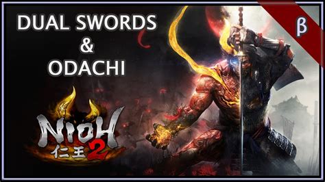 Nioh 2 仁王 2 Beta Gameplay Dual Swords And Odachi Youtube