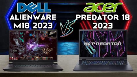 Alienware M18 Vs Predator Helios 18 2023 Maximum 18 Inch Gaming