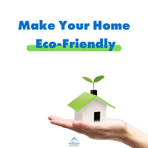 Make Your Home Eco Friendly In Austin Wilson Roofing