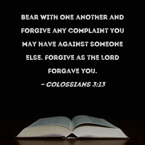 Colossians 313 Bear With One Another And Forgive Any Complaint You May