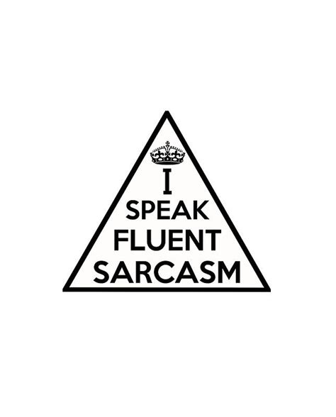 I Speak Fluent Sarcasm Graphic T Shirt By Mayatauber Speak Fluent