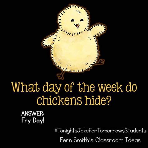 Tonights Joke For Tomorrows Students What Day Of The Week Do Chickens