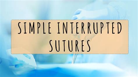 Simple Interrupted Sutures Suturing Techniques For Beginners Youtube