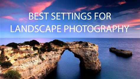 Best Settings For Landscape Photography Youtube Mountain Landscape