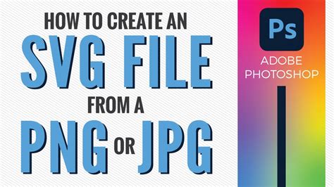How To Create An Svg File From A Png Or  With Photoshop Youtube