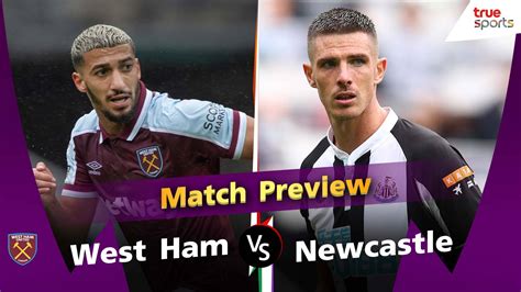 พรีเมียร์ลีก พรีวิวก่อนแข่ง สัปดาห์ที่26 West Ham Vs Newcastle United ดูหนังออนไลน์