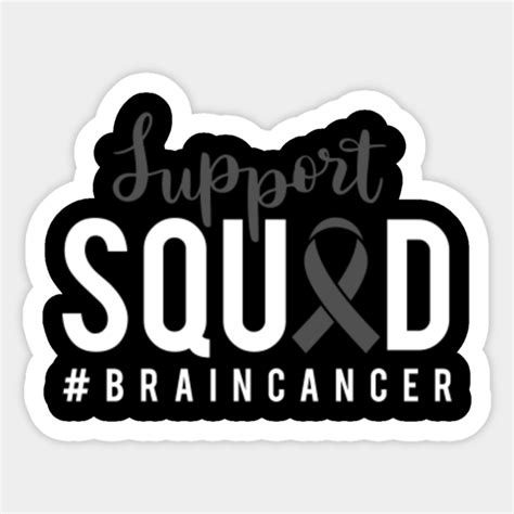 Brain Cancer Support Squad Brain Tumor Sticker Teepublic
