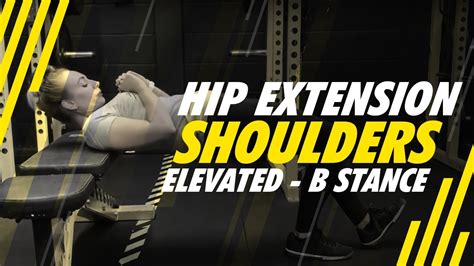 Hip Extension Shoulders Elevated B Stance Youtube