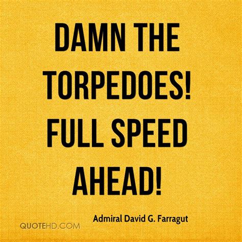 Https://tommynaija.com/quote/damn The Torpedoes Full Speed Ahead Quote