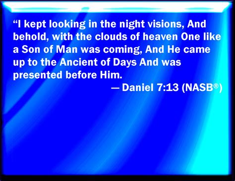 Daniel 713 I Saw In The Night Visions And Behold One Like The Son