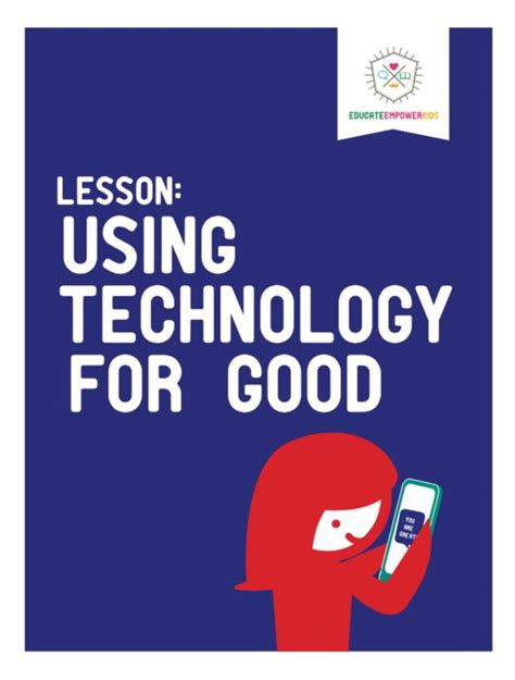 A Lesson About Using Technology For Good Educate Empower Kids