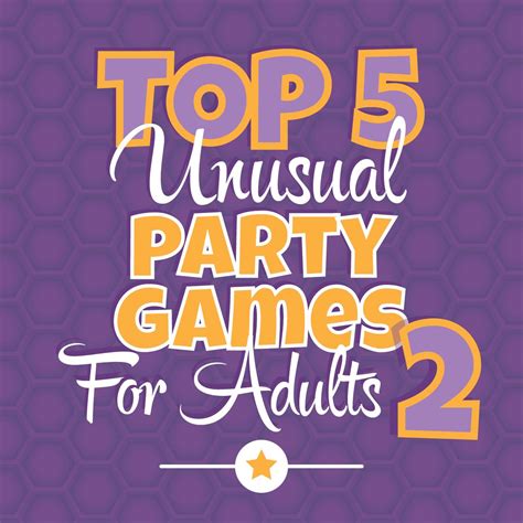 Unique And Unusual Party Games For Adults That Your Guests Have Adult Birthday Party Games