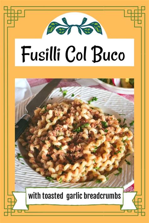 Fusilli Col Buco With Toasted Breadcrumbs Garlic Basil Olive Oil