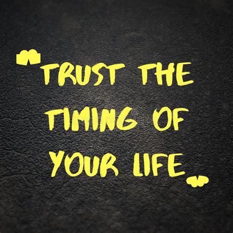 Inspirational Quotes Trust The Timing Of Your Life Stock Photo Image