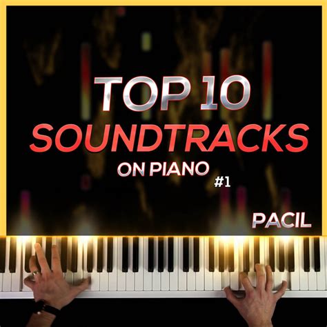 Top 10 Soundtracks On Piano Pt 1 Single By Pacil Spotify