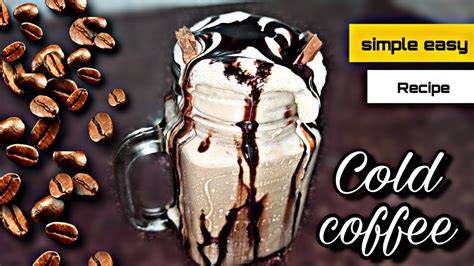 Cold Coffee Recipe Summer Special How To Make Cold Coffee Very Easy