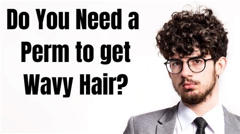 To achieve wavy hair with your straight hair, you have to do the following: Do you Need a Perm to get Wavy Hair? - TheSalonGuy - YouTube