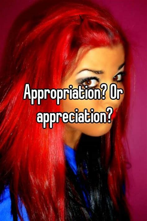 Appropriation Or Appreciation