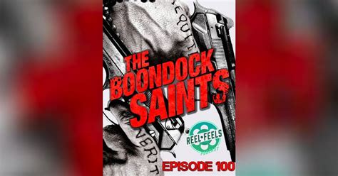 Episode 100 The Boondock Saints 2000 Reel Feels Podcast