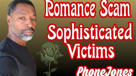 exposed romance scams and sophisticated victims youtube