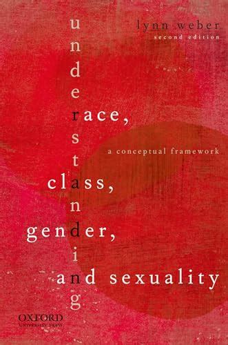 Understanding Race Class Gender And Sexuality A Conceptual Framework Weber Lynn