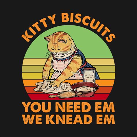 Kitty Biscuits We Knead Em You Need Em Cat Making Cookies Vintage
