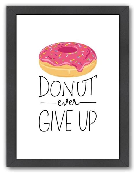Americanflat Donut Ever Give Up Print View In Your Room Houzz