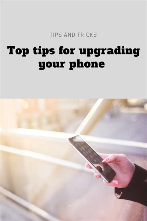 Top Tips For Upgrading Your Phone
