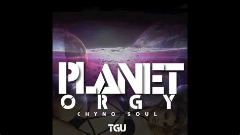 Planet Orgy Youtube