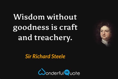 Sir Richard Steele Quotes Wonderfulquote