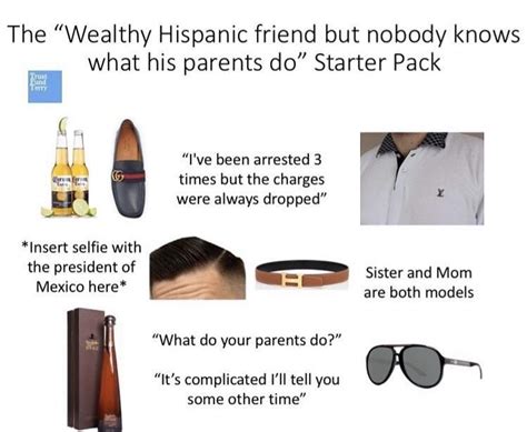 Wealthy Hispanic Friend Starter Pack Rstarterpacks Starter Packs