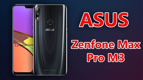 Asus has been silent for a long time. Asus Zenfone Max Pro M3, Leaks, Trailer, Introduction ...