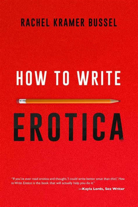 How To Write Erotica Rachel Kramer Bussel Buch Jpc