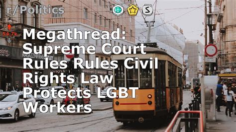 Megathread Supreme Court Rules Rules Civil Rights Law Protects Lgbt