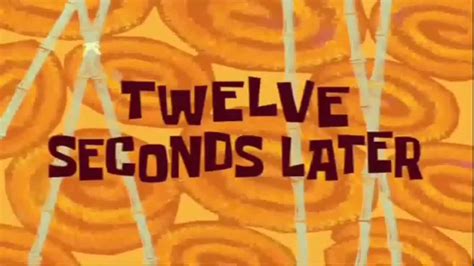 This means that by multiplying seconds in a minute with minutes in an hour with hours in a day with days in a week with weeks in a month with months in a year, we can get the number of seconds in a year. Spongebob Squarepants: Twelve Seconds Later