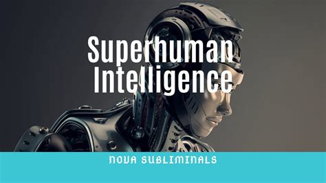 Superhuman Intelligence Subliminal High Level Intelligence
