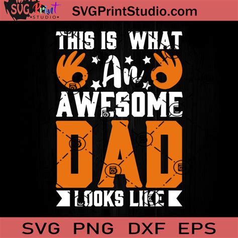 This Is What An Awesome Dad Looks Like Svg Father Svg Happy Fathers