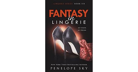 Fantasy In Lingerie Lingerie 6 By Penelope Sky