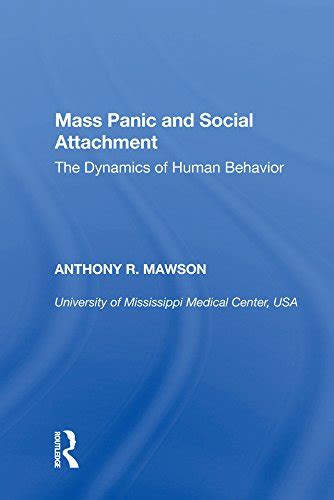 mass panic and social attachment the dynamics of human behavior ebook mawson anthony r
