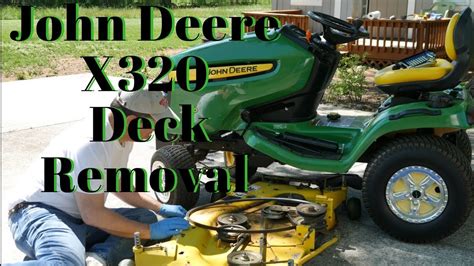 Deck Removal John Deere X320 Youtube