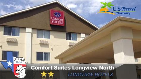 Comfort Suites Longview North Longview Hotels Texas Youtube