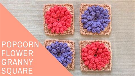 Crochet Popcorn Flower Granny Square Tutorial Youtube